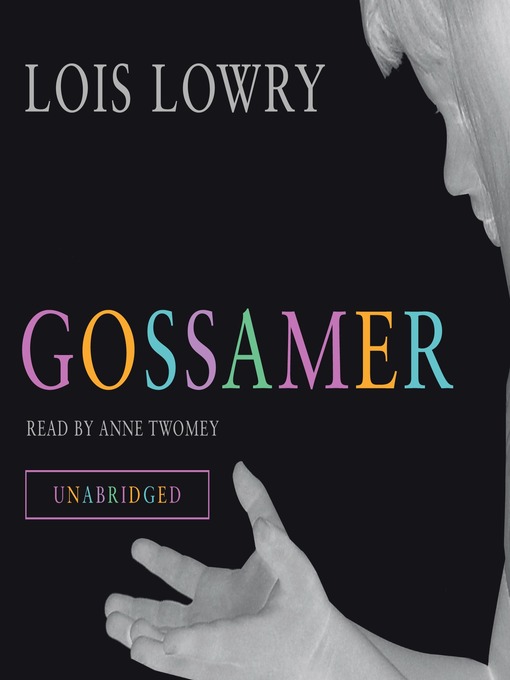 Lois Lowry创作的Gossamer作品的详细信息 - 可供借阅